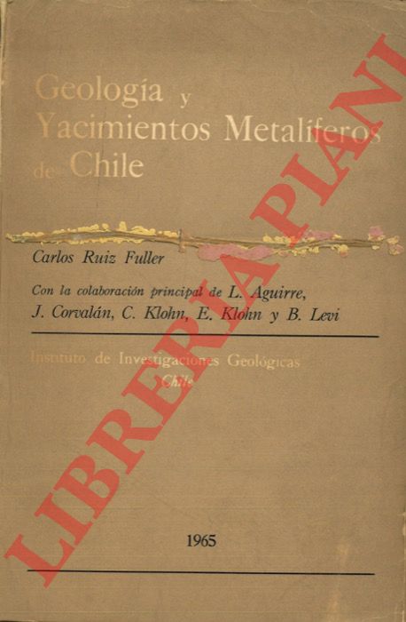 FULLER  Carlos Ruiz et AA. - - Geologia y yacimientos metaliferos de Chile.
