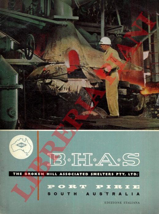 - - La produzione dei metalli non ferrosi negli stabilimenti B.H.A.S. Port Pirie - Australia.