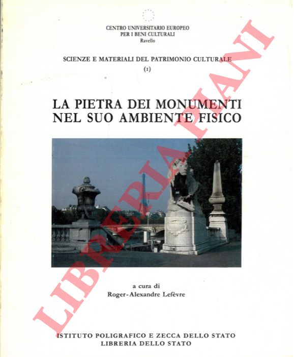 (LEFEVRE Roger-Alexandre) - - La pietra dei monumenti nel suo ambiente fisico.