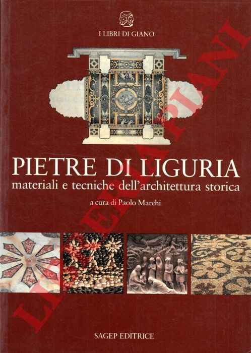 (MARCHI Paolo) - - Pietre di Liguria. Materiali e tecniche dell'architettura storica.