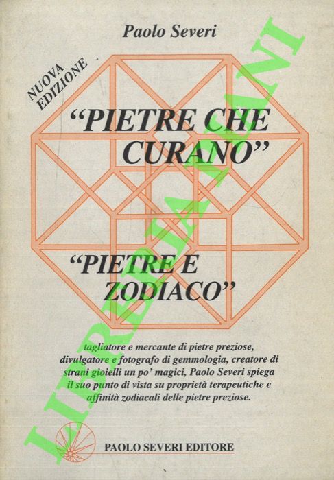 SEVERI Paolo - - Pietre che curano. Pietre e zodiaco.