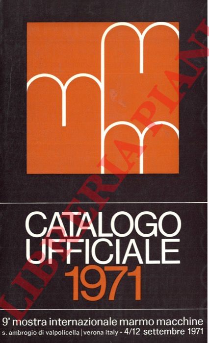 - - 9a Mostra Internazionale Marmo Macchine. Catalogo ufficiale 1971.