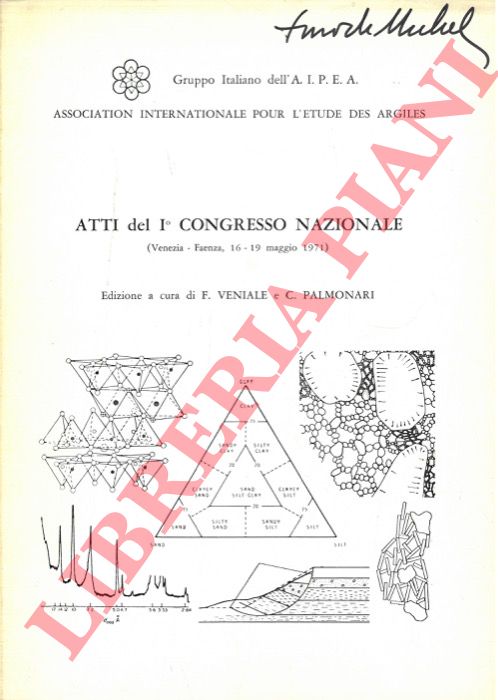 (VENIALE F. - PALMONARI C.) - - Association Internationale pour l'Etude des Argiles. Atti del I Congresso Nazionale (Venezia-Faenza, 16-19 maggio 1971) .