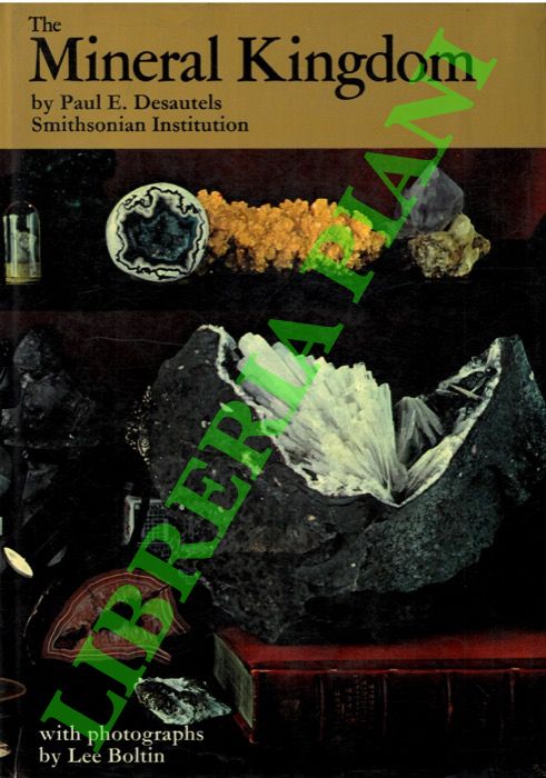 DESAUTELS Paul E. - BOLTIN Lee - - The Mineral Kingdom.
