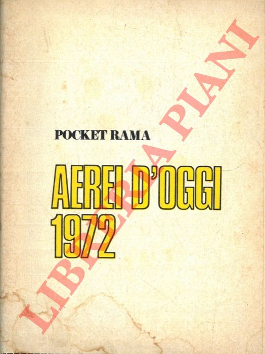 - - Aerei d'oggi 1972. Pocket Rama.