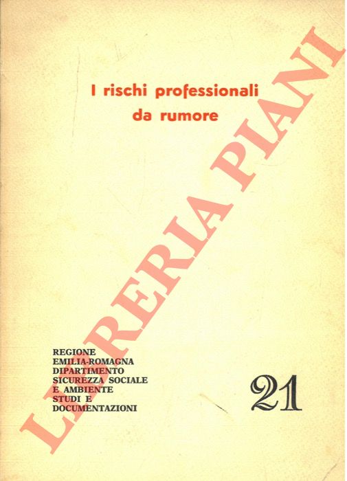 - - I rischi professionali da rumore.