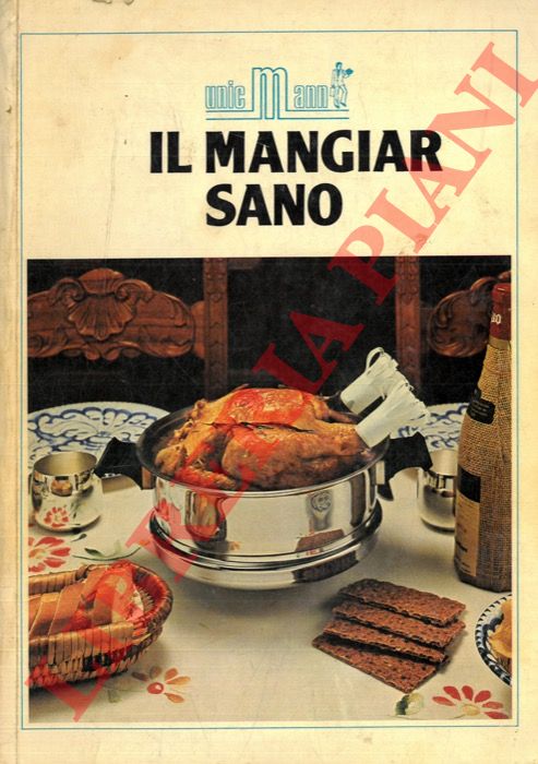 (BENEDETTI Ines) - - Il mangiar sano.