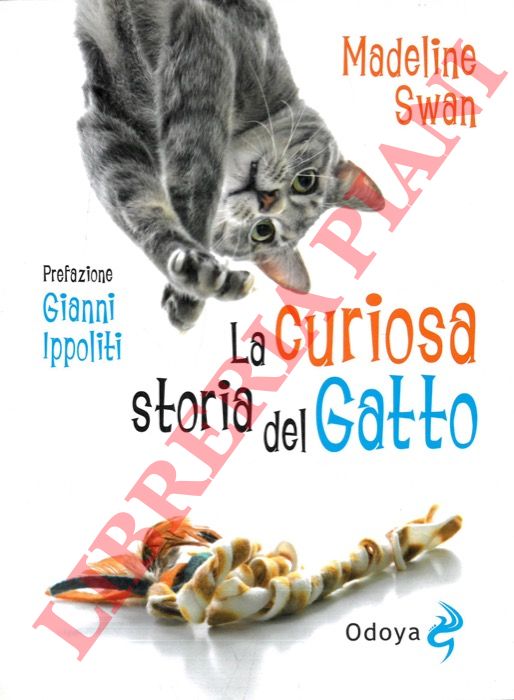 SWAN Madeline - - La curiosa storia del gatto. Prefazione: Gianni Ippoliti A cura di: Stefania Lepera.