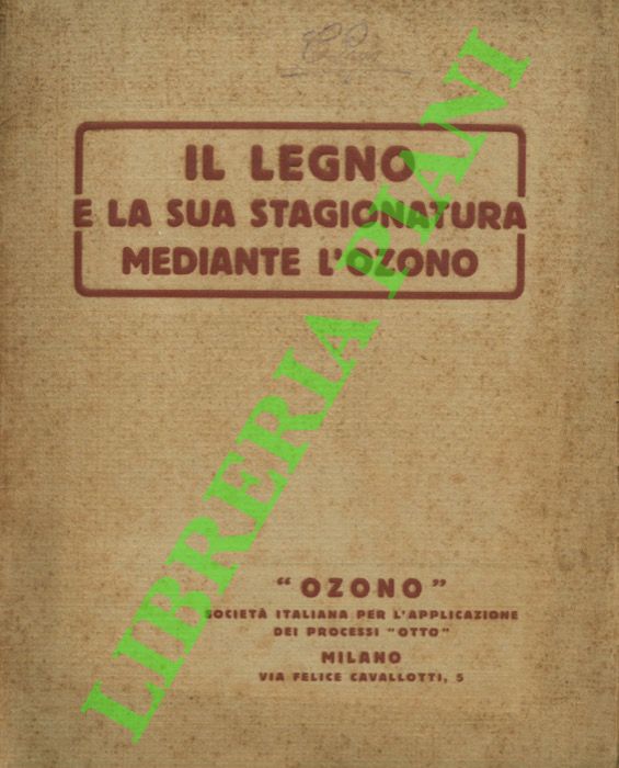 - - Il legno e la sua stagionatura mediante l'ozono.