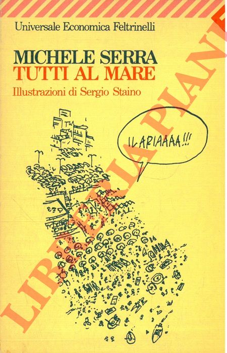SERRA Michele - - Tutti al mare. Illustrazioni di Sergio Staino.