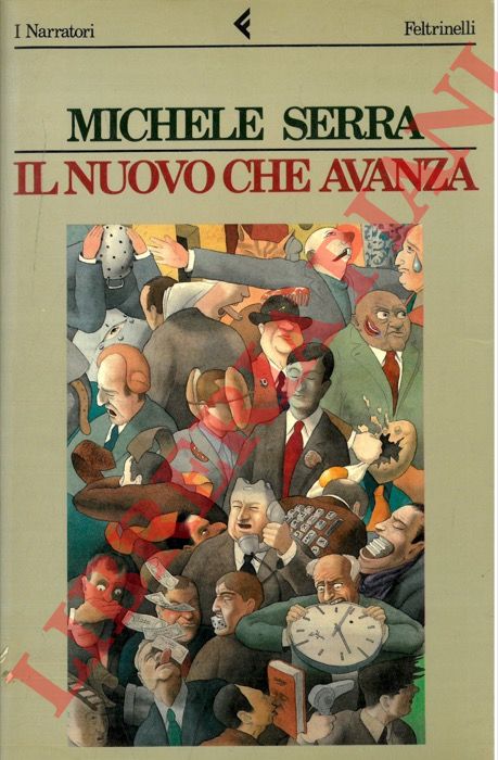 SERRA Michele - - Il nuovo che avanza.