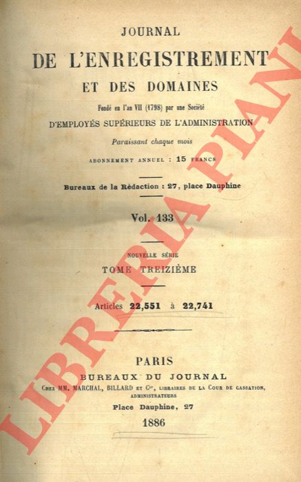 - - Journal de l'enregistrement et des domaines fond en l'an VII (1798) par une Socit d'Employs Suprieurs de l'Admistration. Vol. 133. Tome 13. Articles 22.551  22.741.