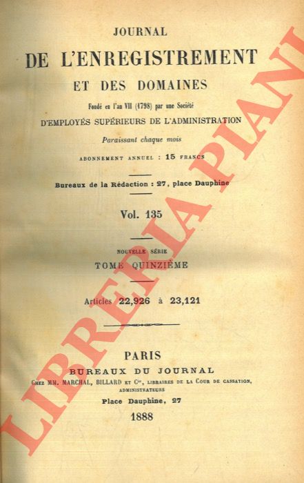 - - Journal de l'enregistrement et des domaines fond en l'an VII (1798) par une Socit d'Employs Suprieurs de l'Admistration. Vol. 135 e 136. Tome 15 e 16.