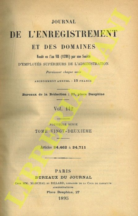 - - Journal de l'enregistrement et des domaines fond en l'an VII (1798) par une Socit d'Employs Suprieurs de l'Admistration. Vol. 142. Tome 32.