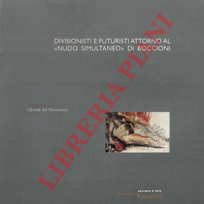 Galleria d'Arte Farsetti. Cortina - - Divisionisti e futuristi attorno al 