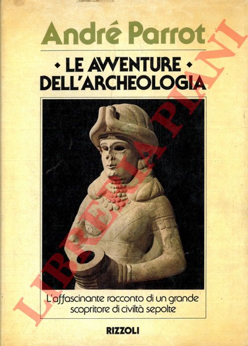 PARROT Andr - - Le avventure dell'archeologia.