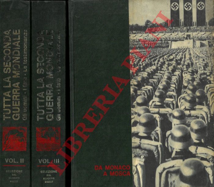 - - Tutta la seconda guerra mondiale. Gli uomini - I fatti - Le testimonianze