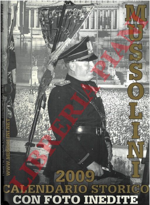 - - Mussolini. Calendario storico. 2009