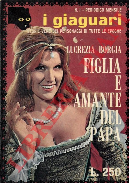 BONORA Michele - - Lucrezia Borgia figlia e amante del papa.