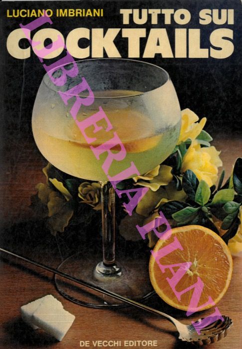 IMBRIANI Luciano - - Tutto sui cocktails.