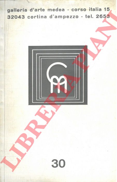 Galleria d'arte Medea.Cortina d'Ampezzo - - Rassegna di maestri contemporanei. Catalogo n. 30, 38, 50