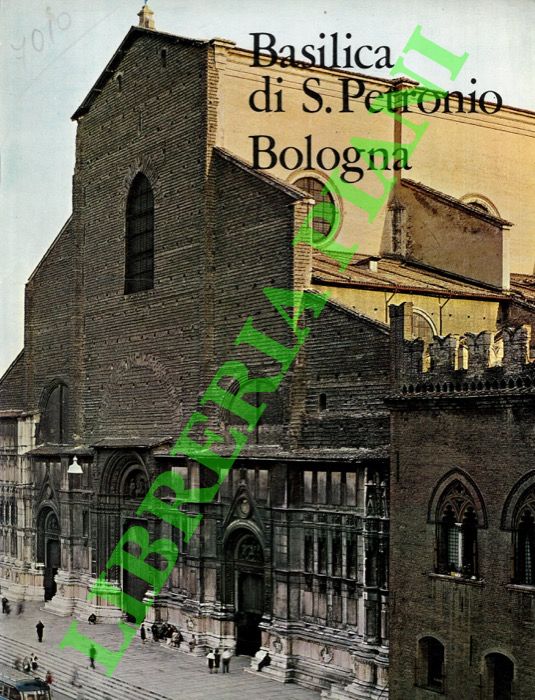 (FANTI Mario) - - Basilica di S. Petronio. Bologna.