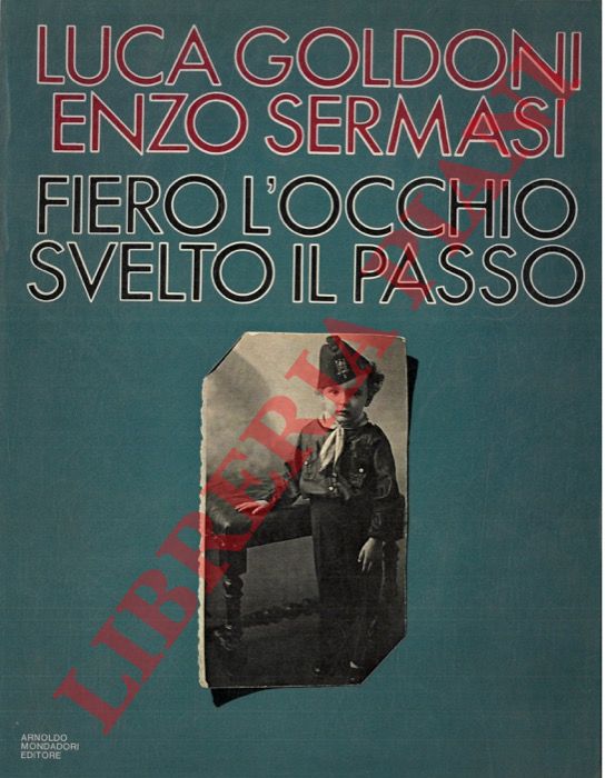 GOLDONI Luca - SERMASI Enzo - - Fiero l'occhio svelto il passo.
