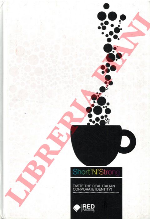 - - Short'N'Strong. Taste the real italian corporate identity.