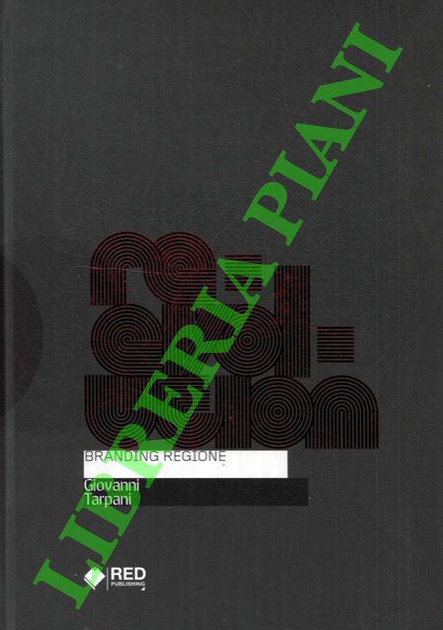 TARPANI Giovanni - - Re-evolution. Branding Regione. (Umbria)
