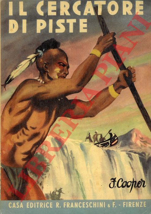 COOPER J. Fenimore - - Il cercatore di piste.