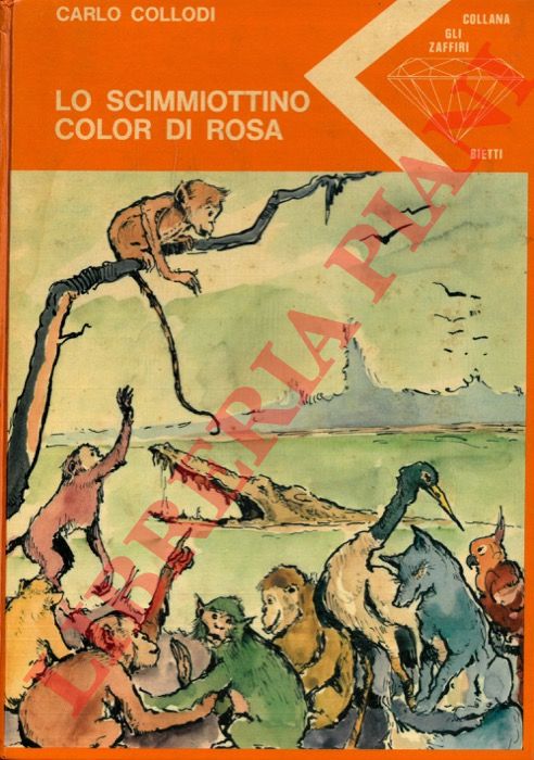 COLLODI Carlo - - Lo scimmiottino color di rosa e altri racconti.