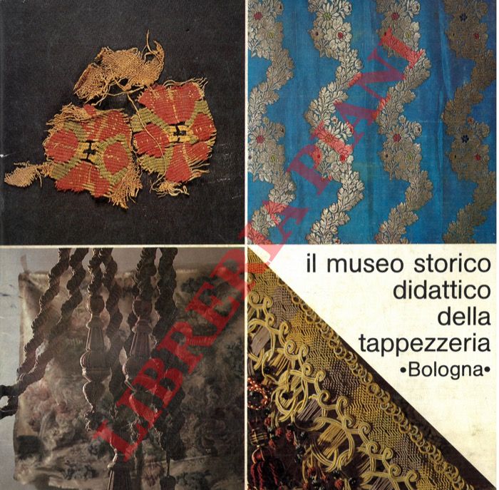 - - Il Museo storico didattico della tappezzeria.