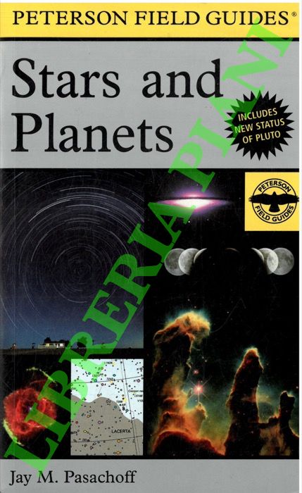 PASACHOFF Jay M. - - A Field Guide to Stars and Planets. With Monthly Star Maps and Atlas Charts by Wil Triton.