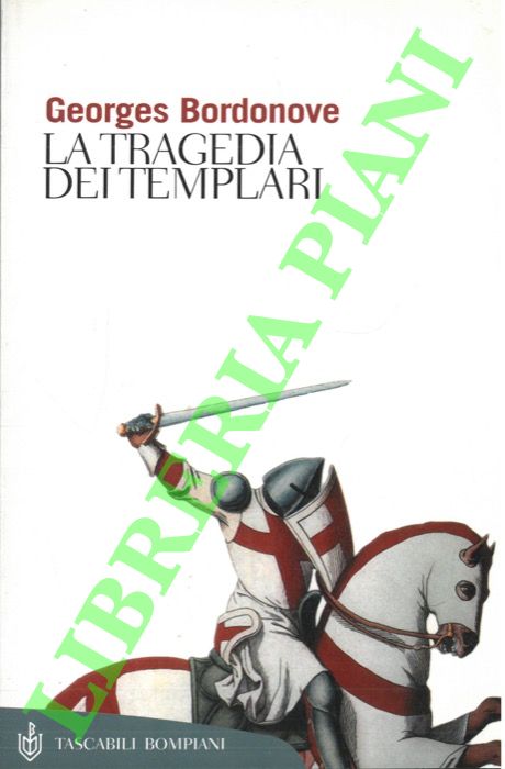 BORDONOVE Georges - - La tragedia dei Templari.