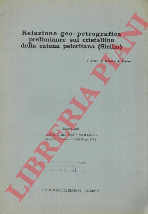 ATZORI P. - D'AMICO C. - PEZZINO A. - - Relazione geo-petrografica preliminare sul cristallino della catena peloritana (Sicilia).