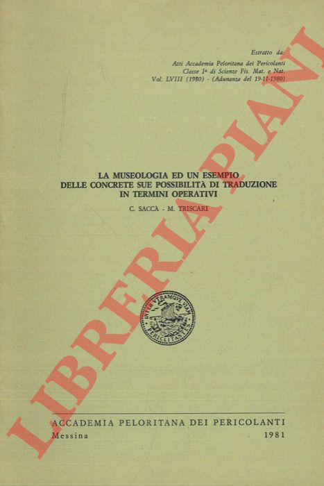 SACCA' C.. TRISCARI M. - - La Museologia ed un esempio delle concrete sue possibilit di traduzione in termini operativi.