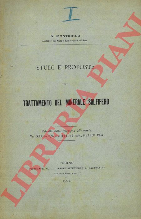 MONTICOLO A. - - Studi e proposte pel trattamento del minerale solfifero.