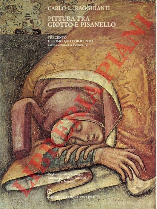RAGGHIANTI Carlo L. - - Pittura tra Giotto e Pisanello. Trecento e Primo Quattrocento.