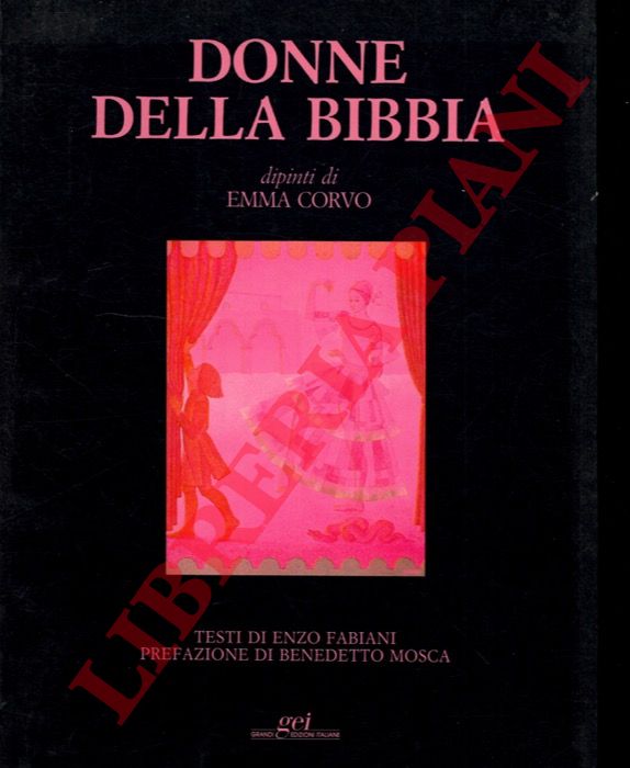 CORVO Emma - FABIANI Enzo - - Donne della Bibbia. Angeli e Arcangeli.