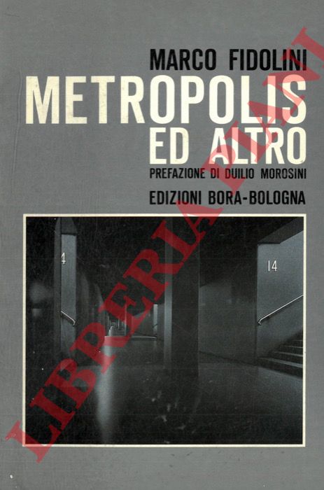 FIDOLINI Marco - - Metropolis ed altro.