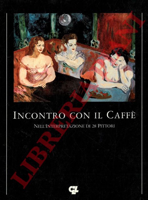CARBE' Antonio - - Incontro con il caffe' nell'interpretazione dei 28 pittori.