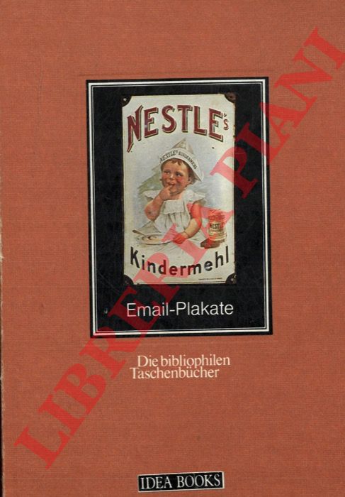 FEUERHORST Ulrich - STEINLE Holger - - Email-Plakate. Eine Auswahl von 140 Emailplakaten mit einer Einfhrung in ihre Geschichte.