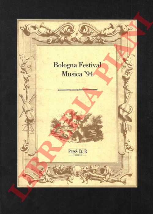 - - Bologna Festival Musica '94. Tredicesima edizione. Bologna, 8 Aprile - 23 giugno 1994, Palazzo della Cultura e dei Congressi.