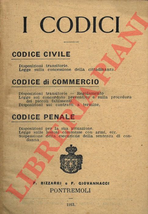 - - I Codici. Codice civile. Codice di commercio. Codice penale.