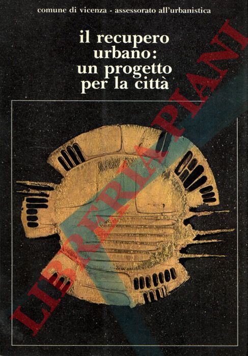 AA. VV. - - Il recupero urbano: un progetto per la citt.