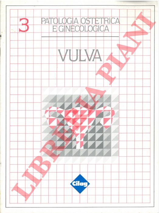 BREEN James L. - JAFFURS William J. - - Patologia ostetrica e ginecologica. 3: Vulva.