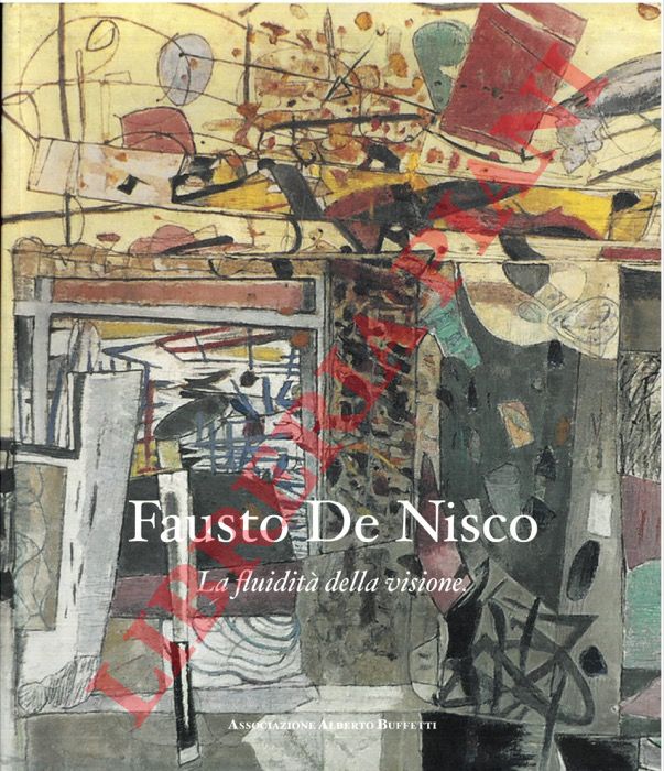 (BUFFETTI Alberto) - - Fausto De Nisco. La fluidit della visione.