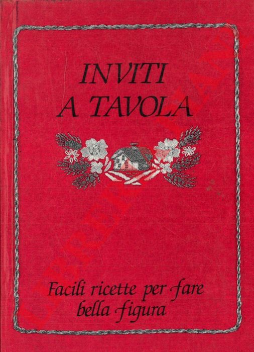 BUONASSISI Vincenzo - - Inviti a tavola. Facili ricette per fare bella figura.