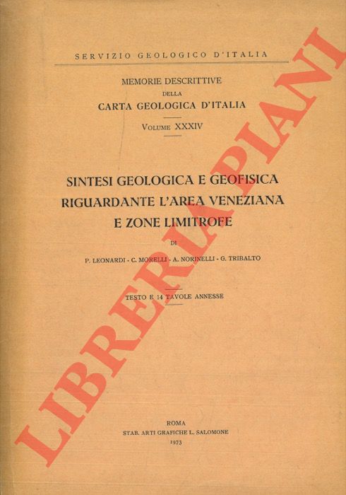 LEONARDI P. - MORELLI C. - NORINELLI A. - TRIBALTO G. - - Sintesi geologica e geofisica riguardante l'area veneziana e zone limitrofe.