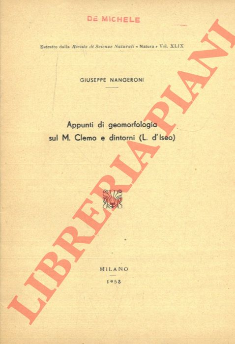 NANGERONI Giuseppe - - Appunti di geomorfologia sul M. Clemo e dintorni (L. d'Iseo) .